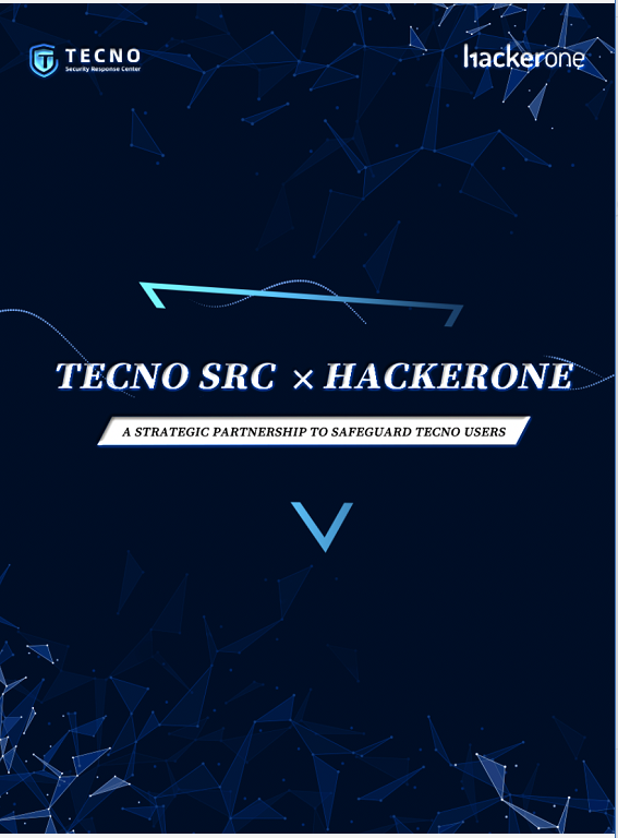 TECNO Security Response Center Announces Partnership  with HackerOne to Fortify Security Capabilities
